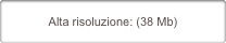 Alta risoluzione: (38 Mb)